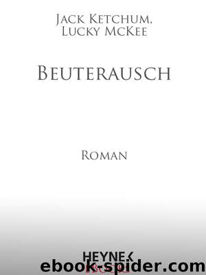 Beuterausch by Ketchum Jack & McKee Lucky