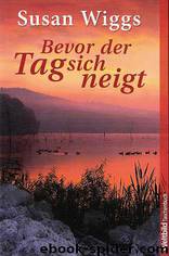 Bevor der Tag sich neigt by Wiggs Susan