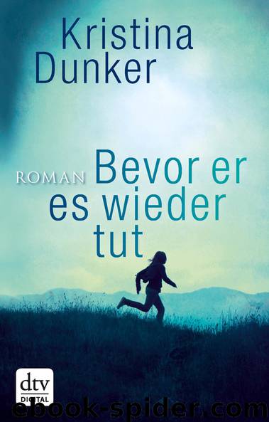 Bevor er es wieder tut by Dunker Kristina