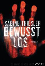 Bewusstlos by Sabine Thiesler