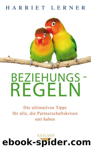 Beziehungsregeln - die ultimativen Tipps für alle, die Partnerschaftskrisen satt haben by Harriet Lerner