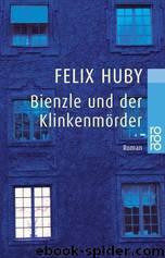 Bienzle und der Klinkenmörder by Huby Felix