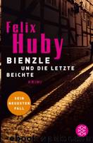 Bienzle und die letzte Beichte by Huby Felix