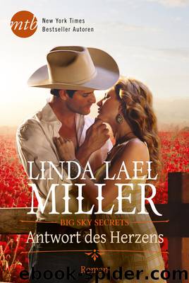 Big Sky Secrets – Antwort des Herzens by Miller Linda Lael