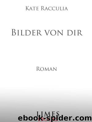 Bilder von dir: Roman (German Edition) by Racculia Kate