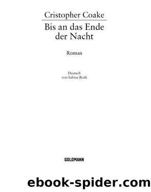 Bis an das Ende der Nacht by Christopher Coake Sabine Roth