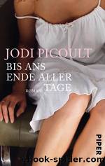 Bis ans Ende aller Tage by Picoult Jodi