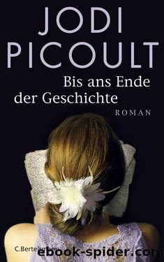 Bis ans Ende der Geschichte by Picoult Jodi