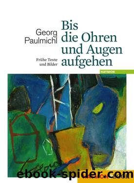 Bis die Ohren und Augen aufgehen by Georg Paulmichl