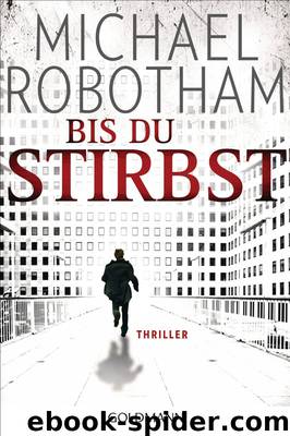 Bis du stirbst: Thriller (German Edition) by Robotham Michael