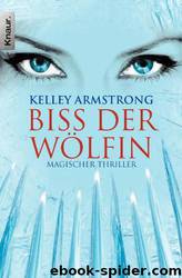 Biss der Wölfin: Roman by Kelley Armstrong