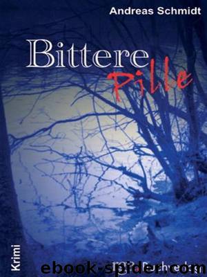 Bittere Pille by Andreas Schmidt