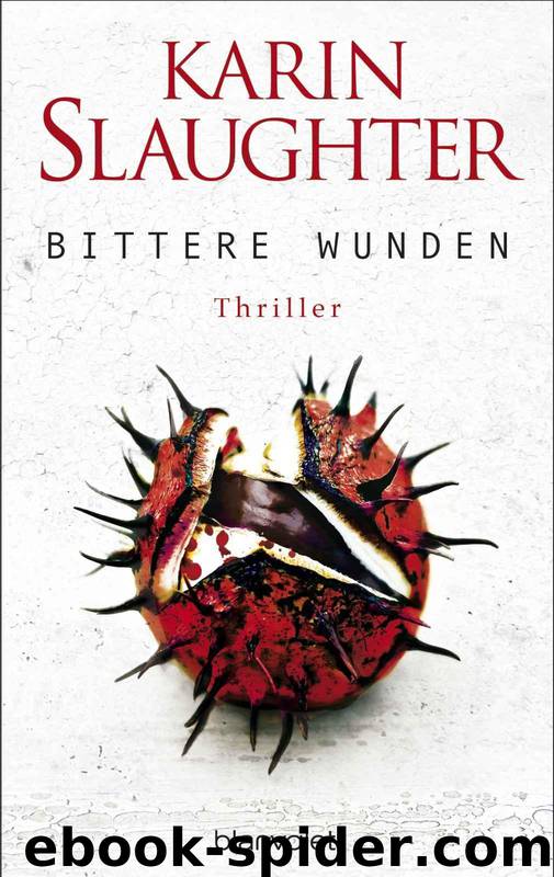 Bittere Wunden: Thriller (German Edition) by Karin Slaughter