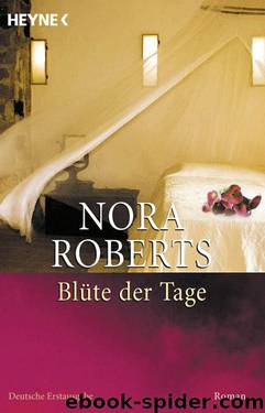 Blüte der Tage: Roman (German Edition) by Roberts Nora