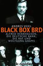 Black Box BRD: Alfred Herrhausen, die Deutsche Bank, die RAF und Wolfgang Grams by Andres Veiel