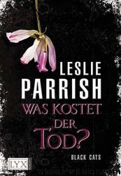 Black Cats 01. Was kostet der Tod by Leslie Parrish