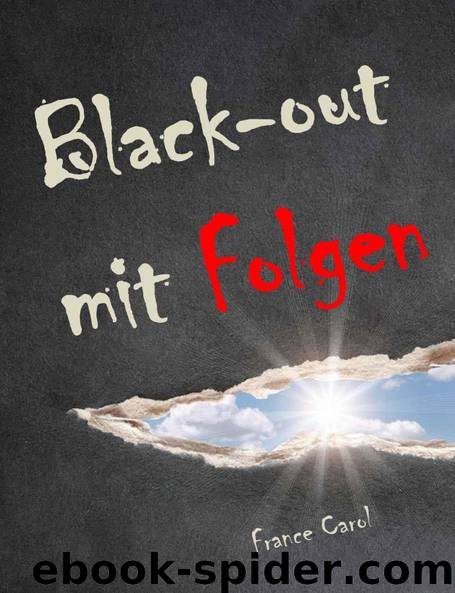 Black-out mit Folgen (German Edition) by France Carol