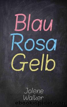 Blau Rosa Gelb (German Edition) by Jolene Walker