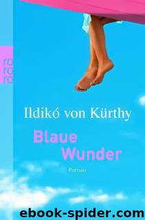 Blaue Wunder by Kürthy Ildikó von