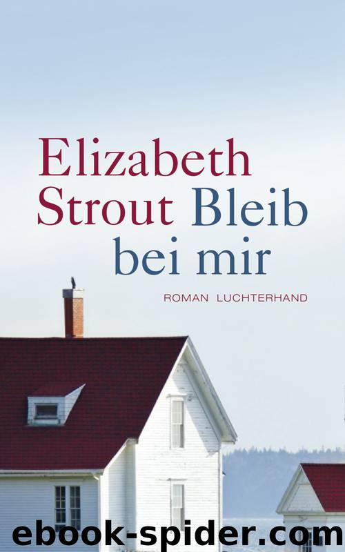 Bleib bei mir - Roman by Elizabeth Strout