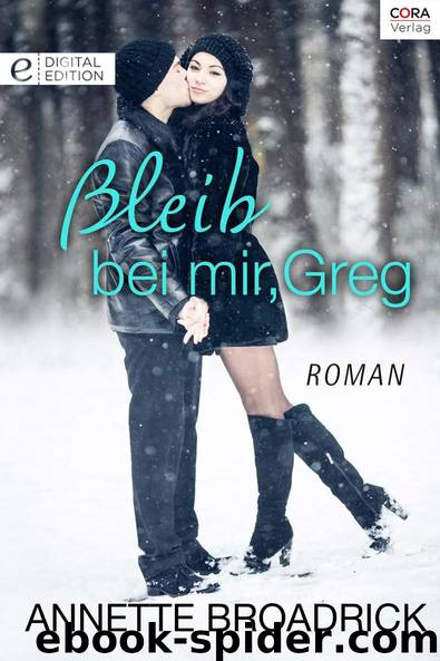 Bleib bei mir, Greg by Annette Broadrick