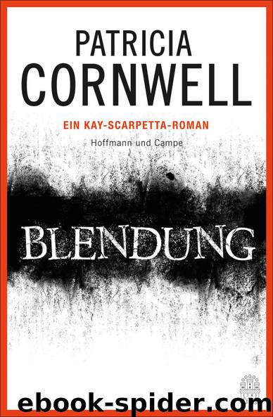 Blendung. Ein Kay-Scarpetta-Roman by Patricia Cornwell