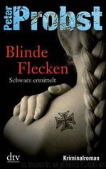 Blinde Flecken: Schwarz ermittelt by Probst Peter