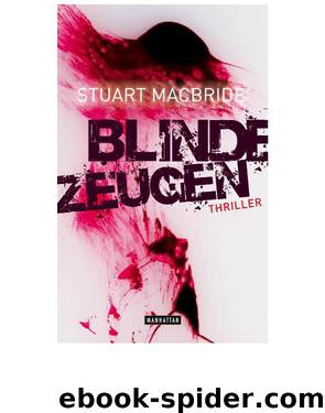 Blinde Zeugen: Thriller by Stuart Macbride & Andreas Jäger