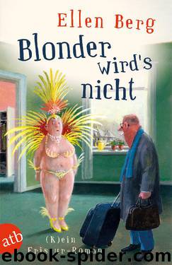 Blonder wirds nicht - (K)ein Friseur-Roman by Ellen Berg