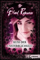 Blood Romance 01 - Kuss der Unsterblichkeit by Moon Alice