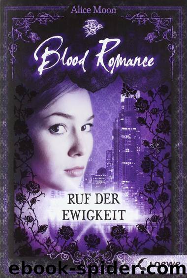 Blood Romance 04 - Ruf der Ewigkeit by Moon Alice