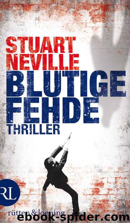 Blutige Fehde: Thriller (German Edition) by Stuart Neville