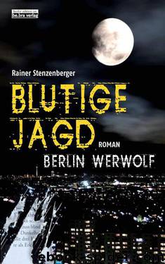 Blutige Jagd: Berlin Werwolf (German Edition) by Stenzenberger Rainer