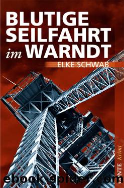 Blutige Seilfahrt im Warndt by Elke Schwab