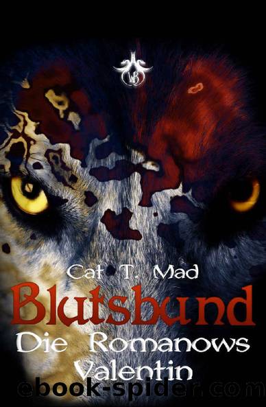 Blutsbund Die Romanows: Valentin (German Edition) by Cat T. Mad