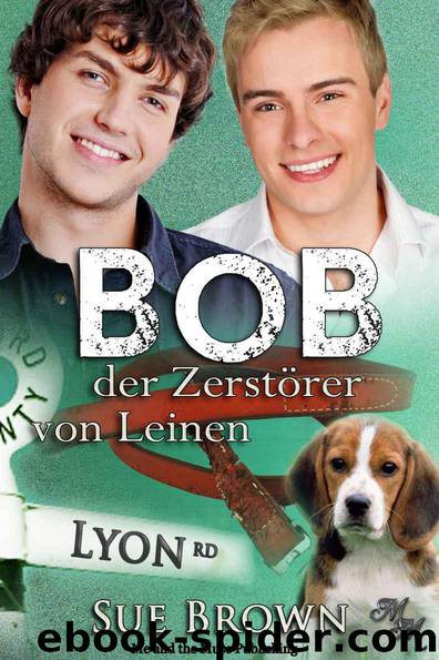 Bob, der Zerstoerer von Leinen by Sue Brown