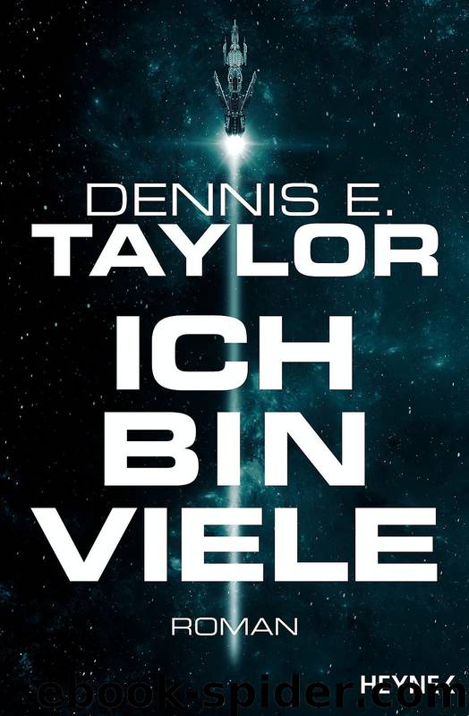 Bobiverse 1: Ich bin viele by Dennis E. Taylor