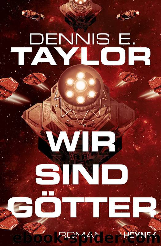 Bobiverse 2: Wir sind Götter by Dennis E. Taylor