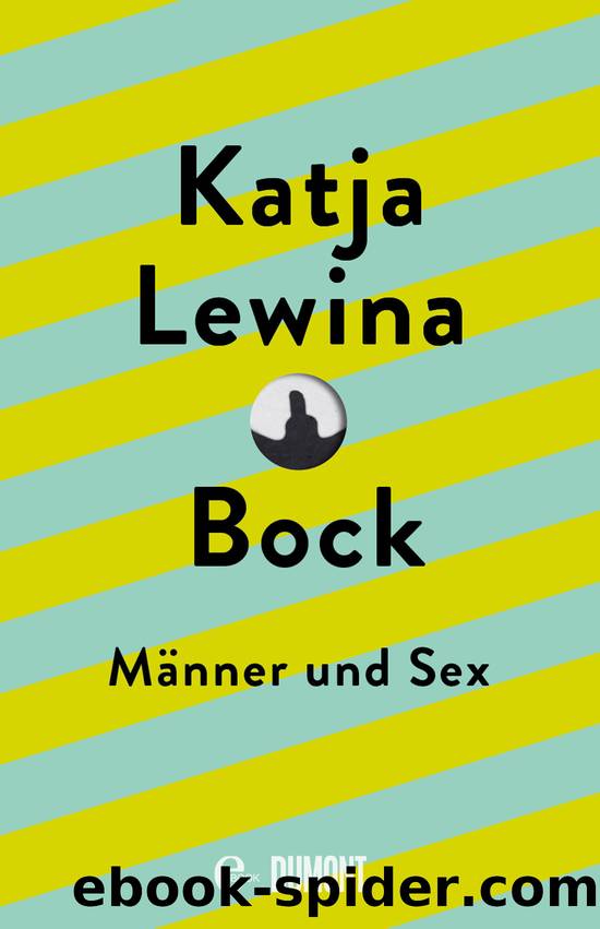 Bock. MÃ¤nner und Sex by Lewina Katja