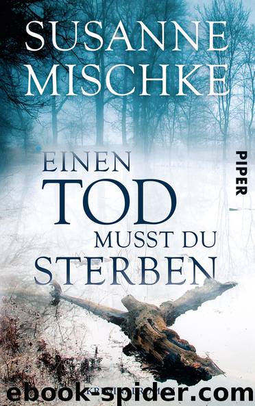 Bodo Voelxen 05 - Einen Tod musst du sterben by Susanne Mischke