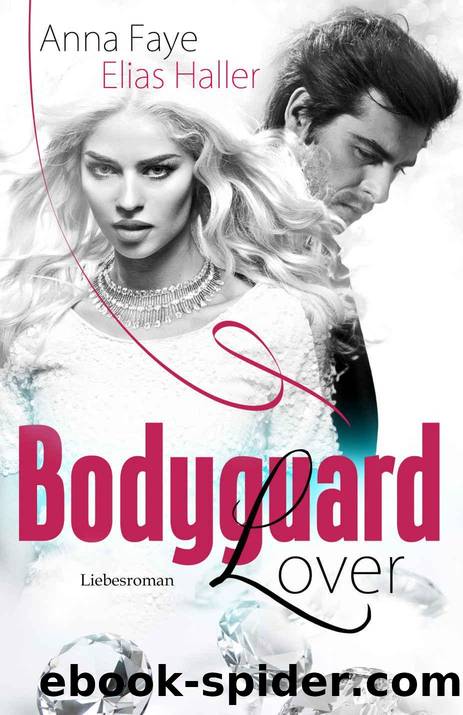 Bodyguard Lover (German Edition) by Anna Faye & Elias Haller