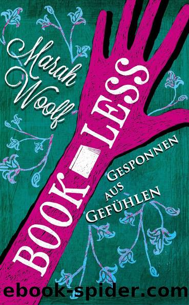 BookLess 02 - Gesponnen aus Gefuehlen by Woolf Marah