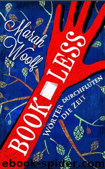 BookLess.Wörter durchfluten die Zeit (BookLessSaga Teil 1) by Woolf Marah