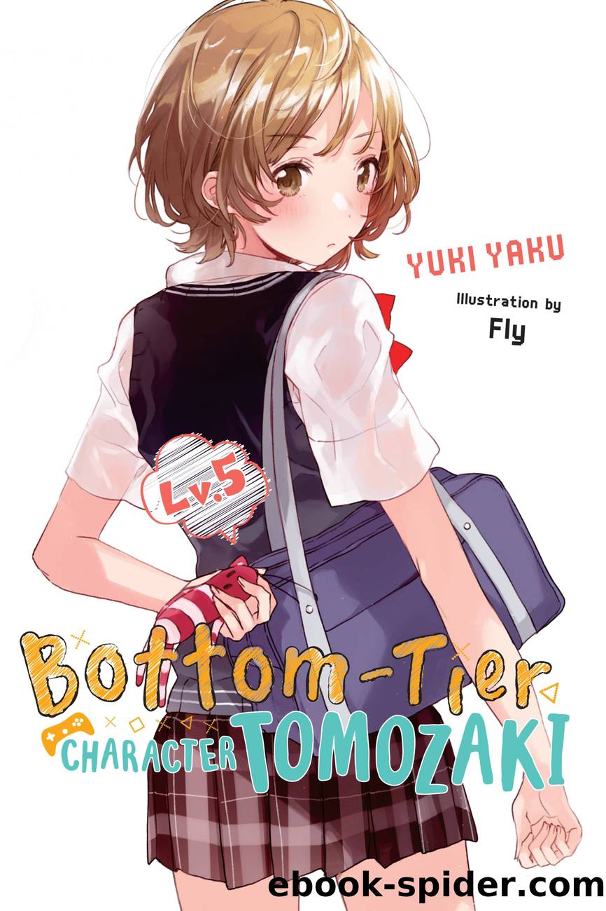 Bottom-Tier Character Tomozaki, Vol. 5 by Yuki Yaku Fly