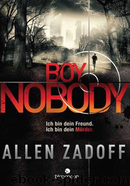 Boy Nobody: Ich bin dein Freund. Ich bin dein Mörder. (German Edition) by Zadoff Allen