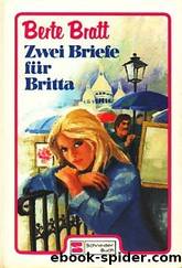 Bratt, Berte 02 - Zwei Briefe fuer Britta by Berte Bratt