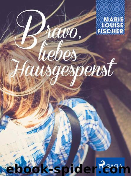 Bravo, liebes Hausgespenst by Marie Louise Fischer