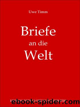 Briefe an die Welt by Uwe Timm