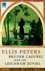 Bruder Cadfael und ein Leichnam zuviel by Ellis Peters