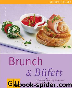 Brunch & Büfett - Die besten Gäste-Rezepte entspannt vorbereiten und mitgenießen - Tanja Dusy by Dusy Tanja